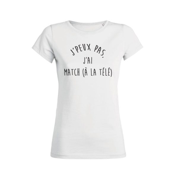 Shirt Femme – J’peux Pas J’ai Match (A La Tele)