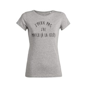 Shirt Femme - J'peux Pas J'ai Match (A La Tele) 2 Shirt Femme Jpeux Pas Jai Match A La Tele 3