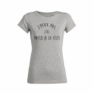 Shirt Femme - J'peux Pas J'ai Match (A La Tele) 5 Shirt Femme Jpeux Pas Jai Match A La Tele 6