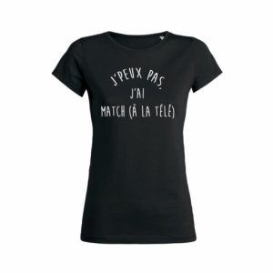 Shirt Femme - J'peux Pas J'ai Match (A La Tele) 6 Shirt Femme Jpeux Pas Jai Match A La Tele 7