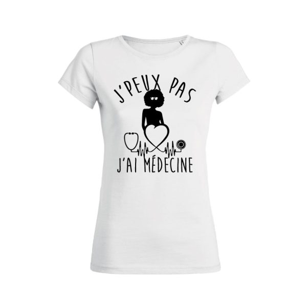 Shirt Femme – J’peux Pas J’ai Medecine