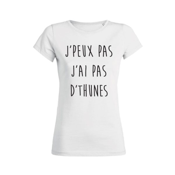 Shirt Femme – J’peux Pas J’ai Pas D’thunes