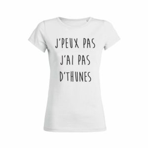 Shirt Femme - J'peux Pas J'ai Pas D'thunes 3 Shirt Femme Jpeux Pas Jai Pas Dthunes 4