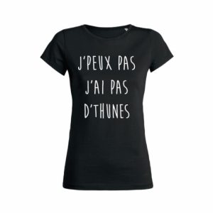 Shirt Femme - J'peux Pas J'ai Pas D'thunes 4 Shirt Femme Jpeux Pas Jai Pas Dthunes 5