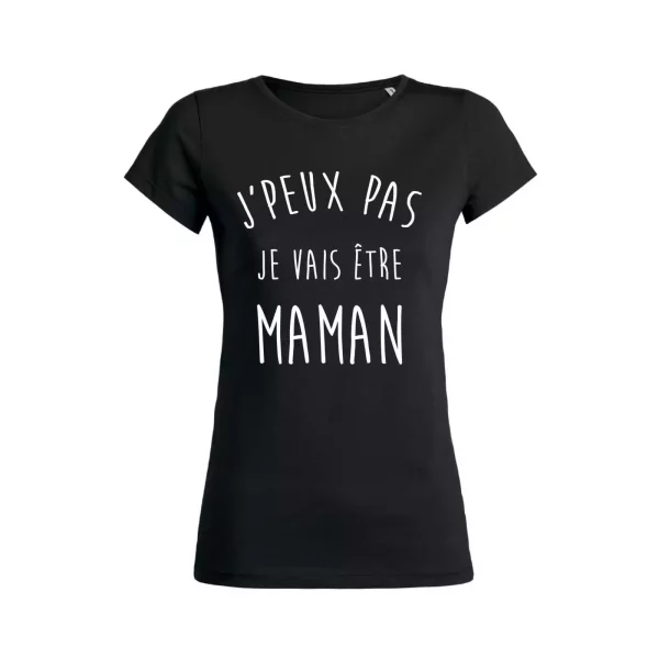 Shirt Femme – J’peux Pas Je Vais Etre Maman