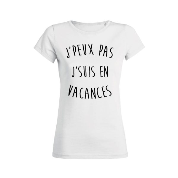 Shirt Femme – J’peux Pas J’suis En Vacances