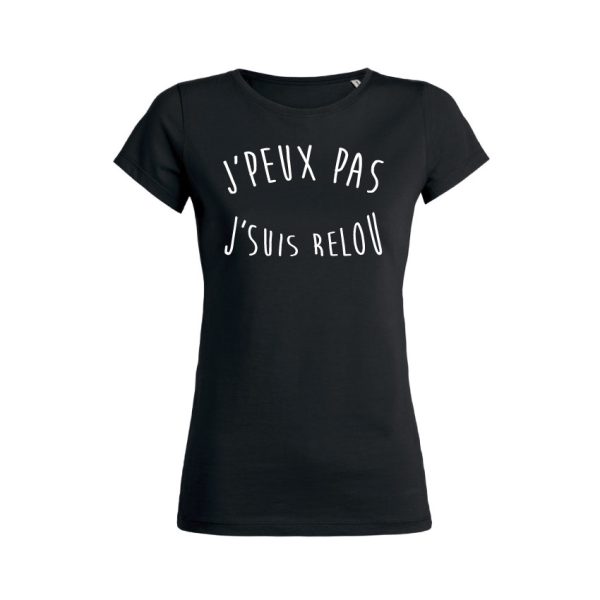 Shirt Femme – J’peux Pas J’suis Relou