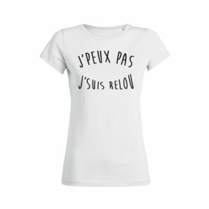 Shirt Femme Jpeux Pas Jsuis Relou 4