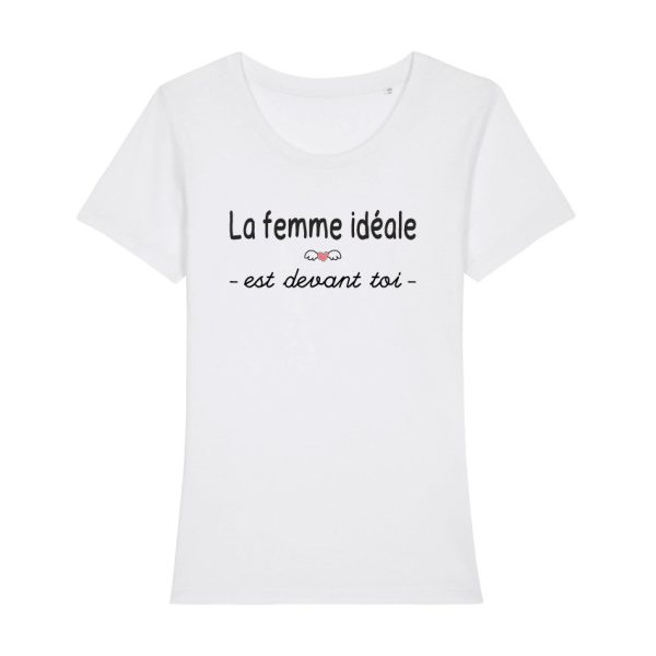 Shirt Femme – La Femme Ideale Est Devant Toi