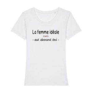 Shirt Femme - La Femme Ideale Est Devant Toi 4 Shirt Femme La Femme Ideale Est Devant Toi 5