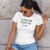 Shirt Femme – La Perfection N’existe Pas (Sauf Moi)