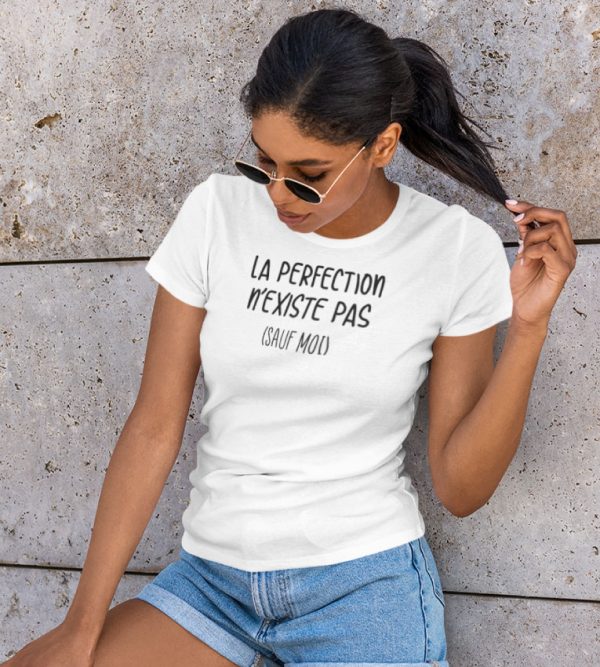 Shirt Femme – La Perfection N’existe Pas (Sauf Moi)