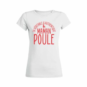 Shirt Femme La Vritable Et Authentique Maman Poule 4