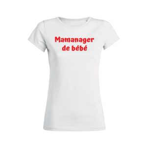 Shirt Femme - Mamanager De Bebe 2 Shirt Femme Mamanager De Bebe 3