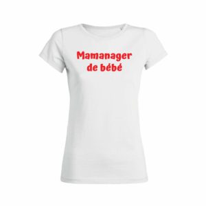 Shirt Femme - Mamanager De Bebe 3 Shirt Femme Mamanager De Bebe 4
