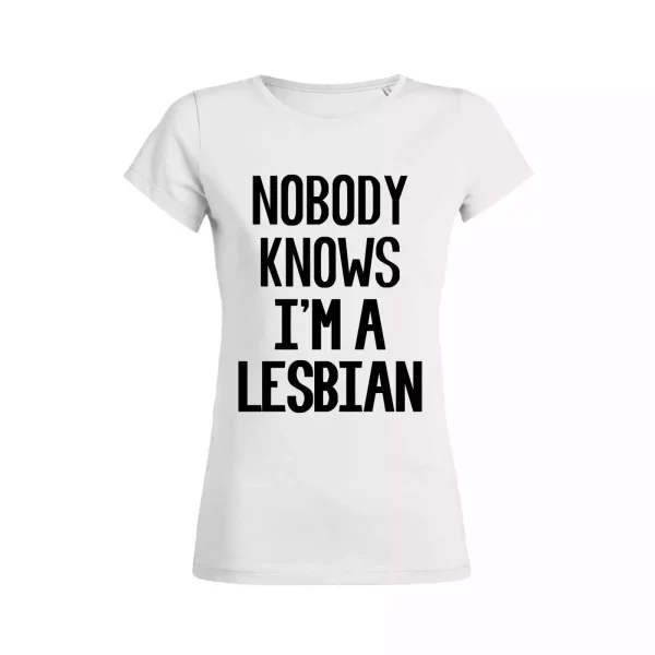 Shirt Femme – Nobody Knows I’m A Lesbian