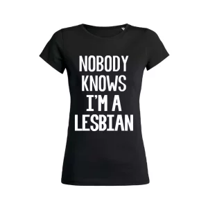 Shirt Femme Nobody Knows Im A Lesbian 3