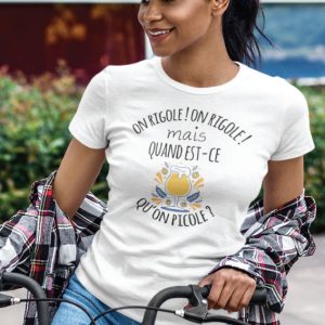 Shirt Femme – On Rigole! On Rigole! Mais Quand Est-Ce Qu’on Picole Shirt Femme – On Rigole! On Rigole! Mais Quand Est-Ce Qu’on Picole
