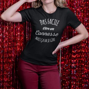 Shirt Femme – Pas Facile D’etre Une Connasse Mais Ca Va Je Gere Shirt Femme – Pas Facile D’etre Une Connasse Mais Ca Va Je Gere