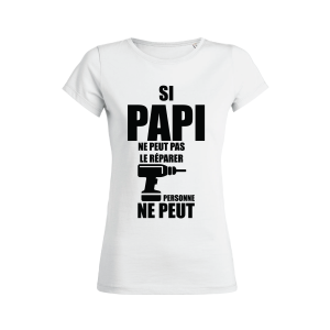 Shirt Femme – Si Papi Ne Peut Pas Le Reparer Personne ne peut Shirt Femme – Si Papi Ne Peut Pas Le Reparer Personne ne peut