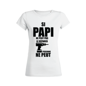 Shirt Femme Si Papi Ne Peut Pas Le Reparer Personne ne peut 3