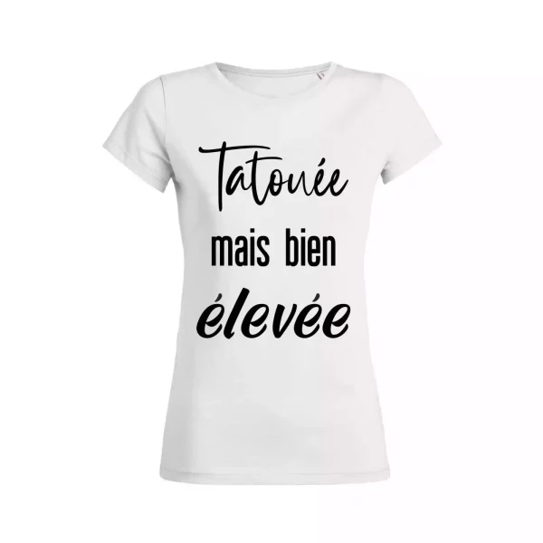 Shirt Femme – Tatouee Mais Bien Elevee