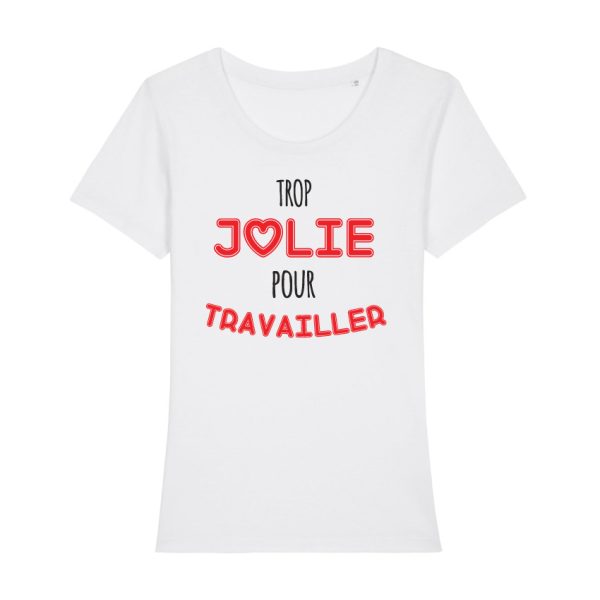 Shirt Femme – Trop Jolie Pour Travailler