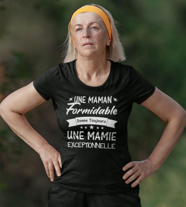 Shirt Femme – Une Maman Formidable Donne Toujours Une Mamie Exceptionnelle