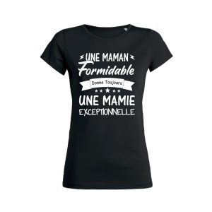 Shirt Femme Une Maman Formidable Donne Toujours Une Mamie Exceptionnelle 3