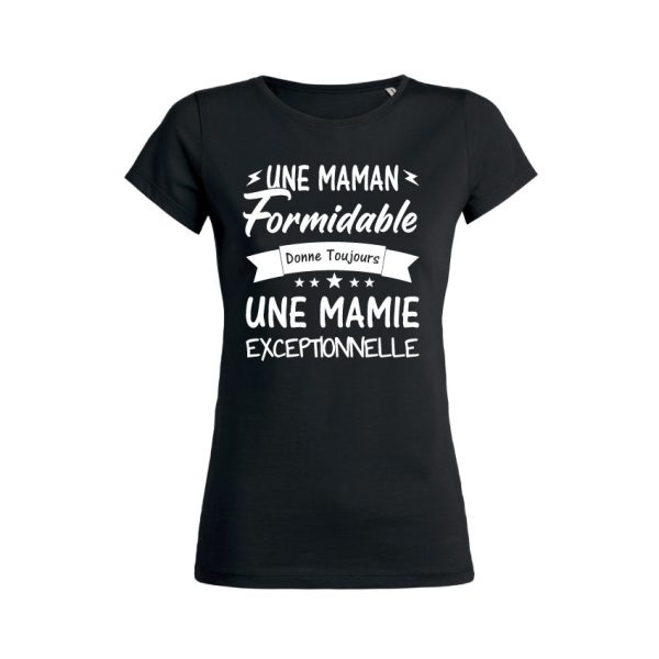 Shirt Femme – Une Maman Formidable Donne Toujours Une Mamie Exceptionnelle