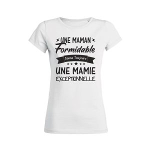 Shirt Femme Une Maman Formidable Donne Toujours Une Mamie Exceptionnelle 4