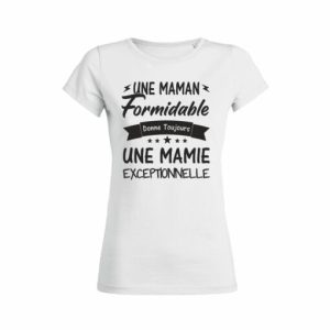 Shirt Femme Une Maman Formidable Donne Toujours Une Mamie Exceptionnelle 5