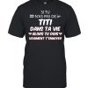 Si Tu N’as Pas De Titi Dans Ta Vie Alors Tu Dois Vraiment T’ennuyer T-shirt