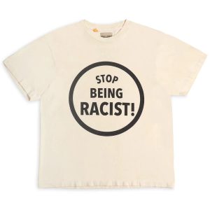 Stop Being Racist Unisex T-Shirt – Cream Stop Being Racist Unisex T-Shirt – Cream