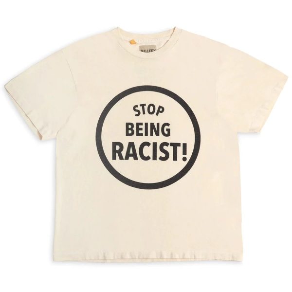 Stop Being Racist Unisex T-Shirt – Cream