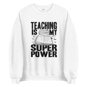 Sweat Enseigner est mon super pouvoir