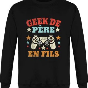 Sweat Geek de pere en fils Sweat Geek de pere en fils