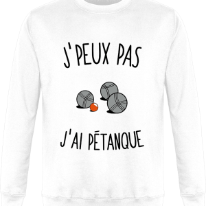 Sweat J’peux pas j’ai petanque