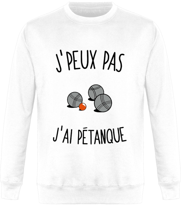 Sweat J’peux pas j’ai petanque