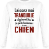 Sweat Laissez moi tranquille je parle seulement a mon chien