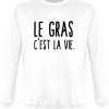 Sweat Le Gras c’est la
