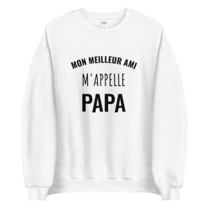 Sweat Mon meilleur ami m’appelle Papa