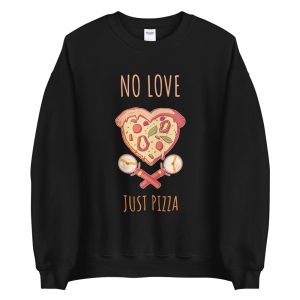 Sweat Pizza – No Love Just Sweat Pizza – No Love Just
