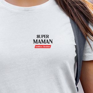 T Shirt Super Maman dition limite Pour femme 1