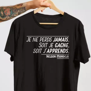 T-shirt citation de mandela – ne jamais perdre T-shirt citation de mandela – ne jamais perdre