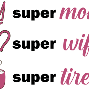 T shirt fete des meres Super maman, super femme, super fatiguee