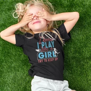 T shirt pour fille "I play like a girl" T shirt pour fille "I play like a girl"