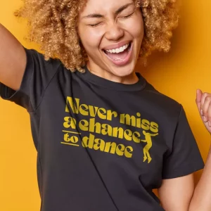 T-shirt texte inspirant a chance to dance T-shirt texte inspirant a chance to dance