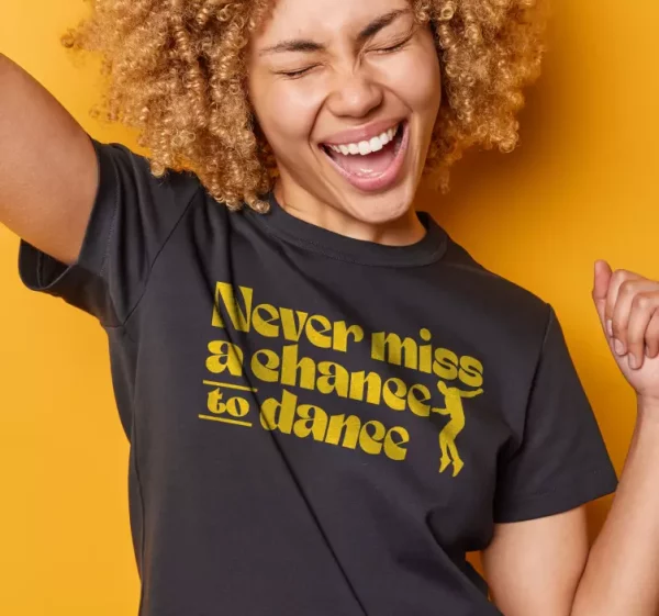 T-shirt texte inspirant a chance to dance