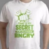 Tee-shirt Mon secret, je suis toujours enerve